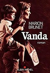 Vanda / Marion Brunet | Brunet, Marion (1976-) - écrivaine française. Auteur