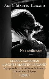 Nos résiliences / Agnès Martin-Lugand | Martin-Lugand, Agnès (19..-) - écrivaine française. Auteur