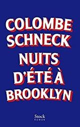 Nuits d'été à Brooklyn / Colombe Schneck | Schneck, Colombe (1966-) - écrivaine française. Auteur