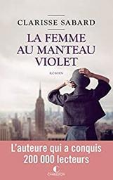 La femme au manteau violet / Clarisse Sabard | Sabard, Clarisse (1984-) - écrivaine française. Auteur