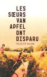 Les soeurs Van Apfel ont disparu / Felicity McLean | McLean, Felicity  - écrivaine australienne. Auteur