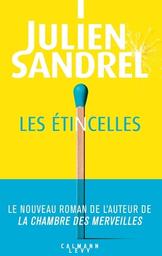 Les étincelles / Julien Sandrel | Sandrel, Julien (1980-) - écrivain français. Auteur
