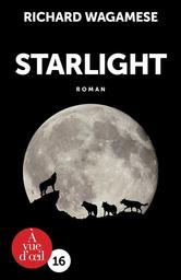 Starlight : roman inachevé / Richard Wagamese | Wagamese, Richard (1955-2017) - écrivain canadien. Auteur