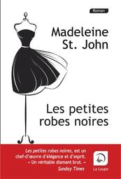 Les petites robes noires / Madeleine St John | St John, Madeleine (1941-2006) - écrivaine australienne. Auteur
