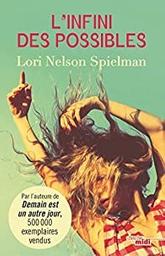 L'infini des possibles / Lori Nelson Spielman | Spielman, Lori Nelson (19..-) - écrivaine américaine. Auteur