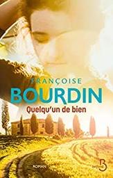 Quelqu'un de bien / Françoise Bourdin | Bourdin, Françoise (1952-2022) - écrivaine française. Auteur