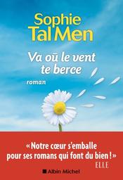 Va où le vent te berce / Sophie Tal Men | Tal Men, Sophie (1980-) - écrivaine française, pseudonyme. Auteur