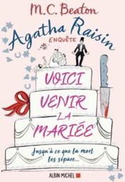 Voici venir la mariée / M. C. Beaton | Beaton, M. C. (1936-2019) - écrivaine écossaise. Auteur