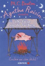 Du lard ou du cochon / M. C. Beaton | Beaton, M. C. (1936-2019) - écrivaine écossaise. Auteur