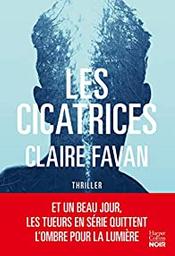 Les cicatrices / Claire Favan | Favan, Claire (1976-) - écrivaine française. Auteur