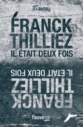 Il était deux fois / Franck Thilliez | Thilliez, Franck (1973-) - écrivain français. Auteur