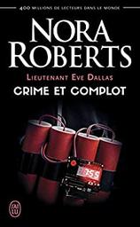 Crime et complot / Nora Roberts | Roberts, Nora (1950-) - écrivaine américaine. Auteur