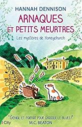 Arnaques et petits meurtres / Hannah Dennison | Dennison, Hannah - écrivaine anglaise. Auteur