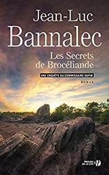 Les secrets de Brocéliande : la 7ème enquête du commissaire Dupin / Jean-Luc Bannalec | Bannalec, Jean-Luc (1966-) - écrivain allemand, pseudonyme. Auteur