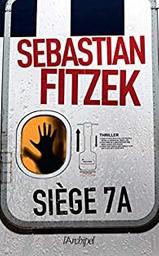 Siège 7A / Sebastian Fitzek | Fitzek, Sebastian (1971-) - écrivain allemand. Auteur