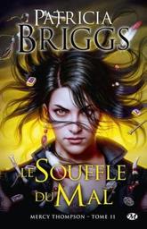 Le Souffle du Mal / Patricia Briggs | Briggs, Patricia (1965-) - écrivaine anglaise. Auteur