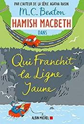 Qui franchit la ligne jaune / M. C. Beaton | Beaton, M. C. (1936-2019) - écrivaine écossaise. Auteur