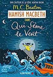 Qui sème le vent / M. C. Beaton | Beaton, M. C. (1936-2019) - écrivaine écossaise. Auteur