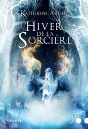 L'Hiver de la sorcière / Katherine Arden | Arden, Katherine - écrivaine américaine. Auteur