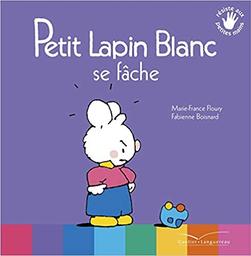 Petit Lapin Blanc se fâche / Marie-France Floury | Floury, Marie-France