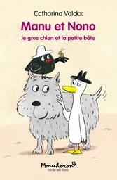 Le gros chien et la petite bête / Catharina Valckx | Valckx, Catharina - écrivaine et illustratrice néerlandaise. Auteur. Illustrateur