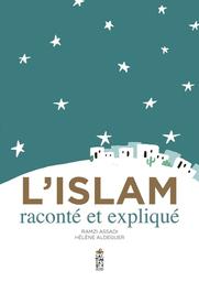 L'Islam raconté et expliqué / Ramzi Assadi | Assadi, Ramzi. Auteur