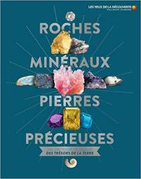 Roches, minéraux & pierres précieuses : Une encyclopédie visuelle des trésors de la terre / Dan Green | Green, Dan. Auteur