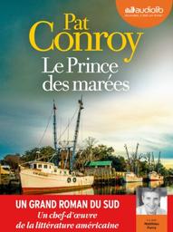 Le prince des marées / Pat Conroy | Conroy, Pat (1945-2016) - écrivain américain. Auteur