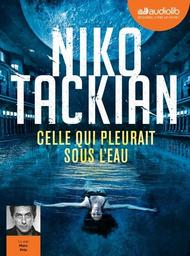 Celle qui pleurait sous l'eau / Niko Tackian | Tackian, Niko (1973-) - écrivain et scénariste français. Auteur