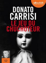 Le jeu du chuchoteur / Donato Carrisi | Carrisi, Donato (1973-) - écrivain italien. Auteur