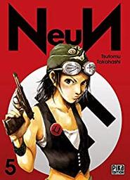 NeuN. 5 / Tsutomu Takahashi | Takahashi, Tsutomu (1965-) - mangaka japonais. Auteur. Illustrateur