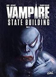 Vampire State Building. 2 / scénario de Ange et Patrick Renault | Ange - écrivains et scénaristes français. Auteur