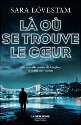 Là où se trouve le coeur : la 4ème enquête de Kouplan, détective sans-papiers / Sara Lövestam | Lövestam, Sara (1980-) - écrivaine suédoise. Auteur