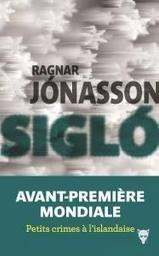 Sigló : la 6ème enquête d'Ari Thor / Ragnar Jónasson | Ragnar Jónasson (1976-) - écrivain islandais. Auteur
