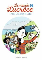 Le monde de Lucrèce. 5 / Anne Goscinny | Goscinny, Anne (1968-) - écrivaine française. Auteur