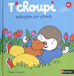 T'choupi adopte un chiot / Thierry Courtin | Courtin, Thierry (1954-2023) - illustrateur français. Auteur. Illustrateur