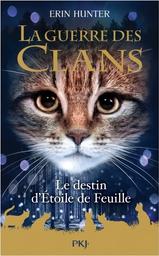 Le destin d'Etoile de Feuille / Erin Hunter | Hunter, Erin (19..-) - écrivain américain. Auteur