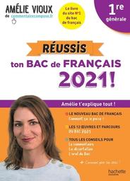 Réussis ton Bac de français 2021 ! : 1re générale / Amélie Vioux | Vioux, Amélie . Auteur