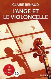 L'ange et le violoncelle / Claire Renaud | Renaud, Claire - écrivaine française. Auteur