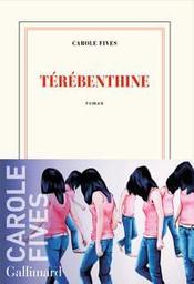 Térébenthine / Carole Fives | Fives, Carole (1971-) - écrivaine, peintre et vidéaste française. Auteur