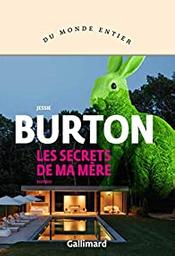 Les secrets de ma mère / Jessie Burton | Burton, Jessie (1982-) - écrivaine anglaise. Auteur