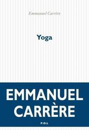 Yoga / Emmanuel Carrère | Carrère, Emmanuel (1958-) - écrivain français. Auteur
