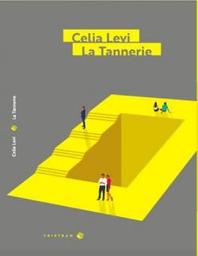 La tannerie / Celia Levi | Levi, Celia  (1982-) - écrivaine française. Auteur