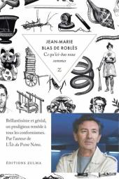 Ce qu'ici-bas nous sommes / Jean-Marie Blas de Roblès | Blas de Roblès, Jean-Marie (1954-) - écrivain français. Auteur