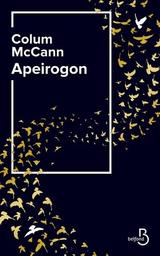 Apeirogon / Colum McCann | Mac Cann, Colum (1965-) - écrivain irlandais. Auteur