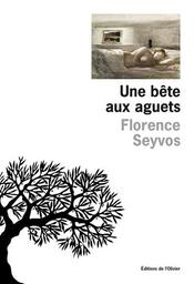 Une bête aux aguets / Florence Seyvos | Seyvos, Florence (1967-) - écrivaine française. Auteur