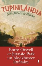 Tupinilândia / Samir Machado de Machado | Machado, Samir Machado de  (1981-) - écrivain brésilien. Auteur