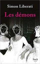 Les démons / Simon Liberati | Liberati, Simon (1960-) - écrivain français. Auteur