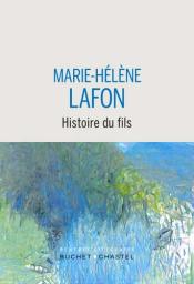 Histoire du fils / Marie-Hélène Lafon | Lafon, Marie-Hélène (1962-) - écrivaine française. Auteur