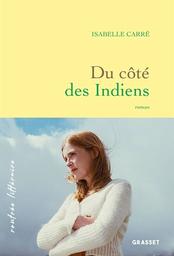 Du côté des Indiens / Isabelle Carré | Carré, Isabelle (1971-) - actrice et écrivaine française. Auteur